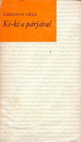 G�rdonyi G�za - Ki-ki a p�rj�val
