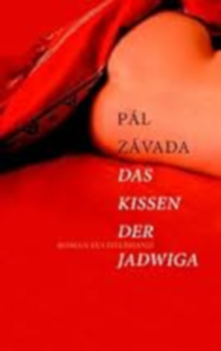 Z�vada P�l - Das Kissen der Jadwiga ("Jadviga p�rn�ja" n�met nyelven)