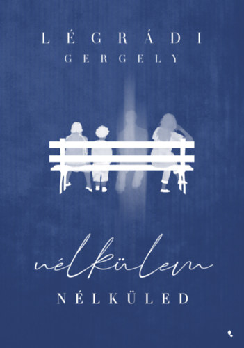 Légrádi Gergely - Nélkülem - Nélküled