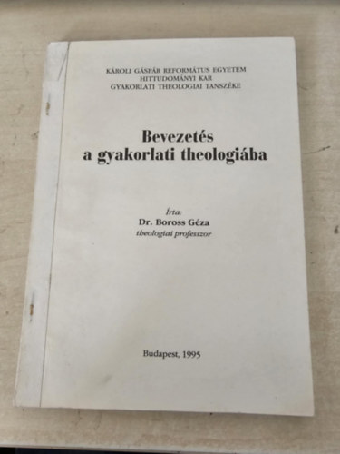 Dr. Boross Géza - Bevezetés a gyakorlati theologiába