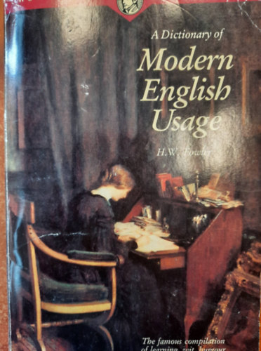 H. W. Fowler - A Dictionary of Modern English Usage