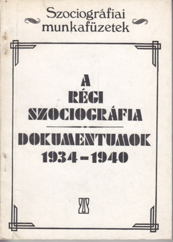 N�medi D�nes - A r�gi szociogr�fia (Dokumentumok 1934-1940)- Programok, m�dszerek, kritik�k