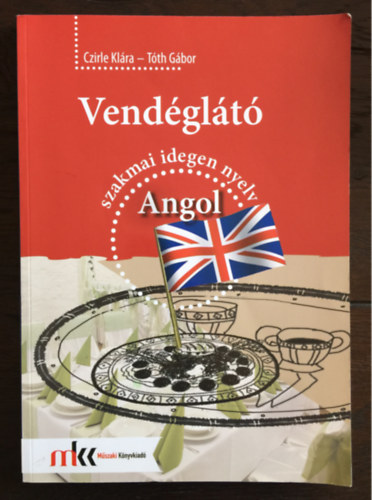 T�th G�bor Czirle Kl�ra - Vend�gl�t� szakmai idegen nyelv - Angol