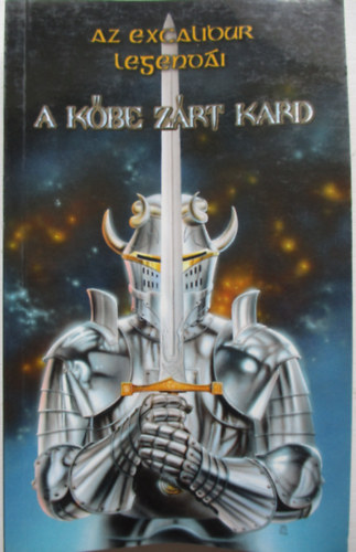 Szukits Kiad� - Az Excalibur legend�i-A k�be z�rt kard