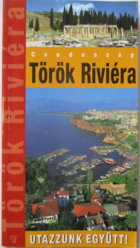 Marton Jenő - Török Riviéra - Utazzunk együtt!