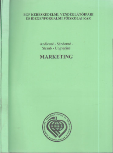 Andicsn�-S�ndorn�-Straub-Ungv�rin� - 2 db. T�voktat�si tank�nyv (Marketing + Marketing- Esettanulm�nyok megold�sai)