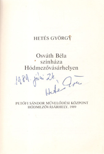 Het�s Gy�rgy - Osv�th B�la sz�nh�za H�dmez�v�s�rhelyen- dedik�lt