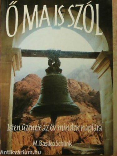 M. Basilea Schlink - � ma is sz�l (Isten �zenete az �v minden napj�ra)