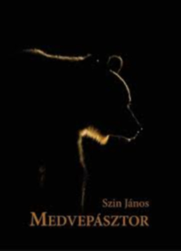 Szin János - Medvepásztor