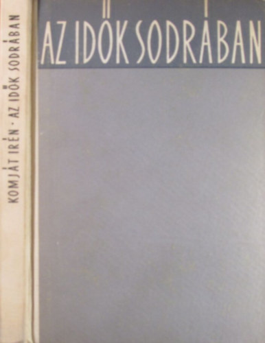 Komját Irén - Az idők sodrában