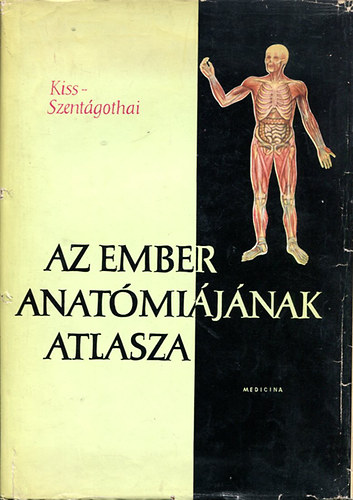 Kiss Ferenc; Szentgothai Jnos - Az ember anatmijnak atlasza III.