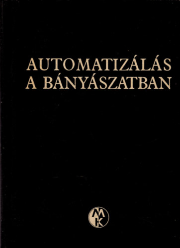 Tahy Ferenc - Automatizálás a bányászatban