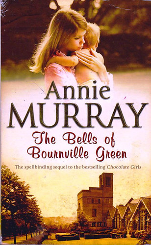 Annie Murray - The Bells of Bournville Green