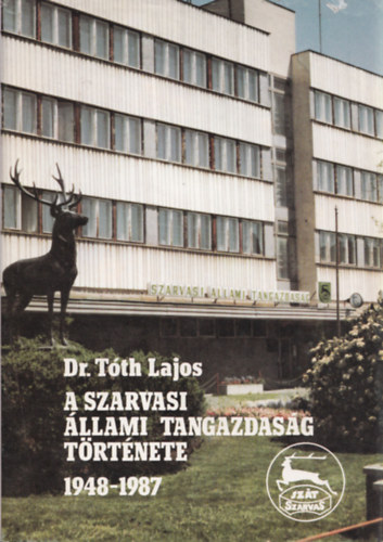 Dr. T�th Lajos - A Szarvasi �llami Tangazdas�g t�rt�nete 1948-1987