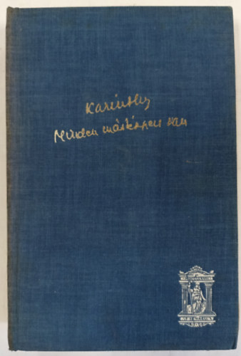 Karinthy Frigyes - Minden másképpen van (Ötvenkét vasárnap)