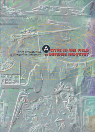 Dr. Kovács Géza Péter - Active in the Field of Defense Industry (Hadiipar - angol nyelvű)