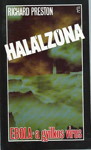 Richard Preston - Hallzna (Ebola: a gyilkos vrus)