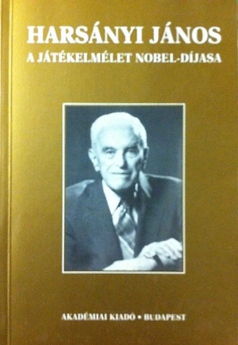 Nagy Ferenc  (szerk.) - Harsnyi Jnos a jtkelmlet Nobel-djasa