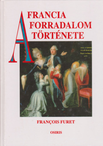Francois Furet - A francia forradalom trtnete