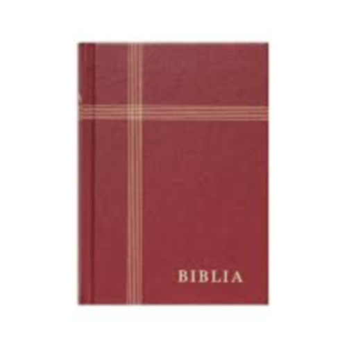 Biblia - Istennek az szvetsgben s jszvetsgben adott kijelentse