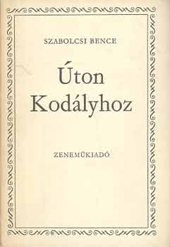 Szabolcsi Bence - �ton Kod�lyhoz