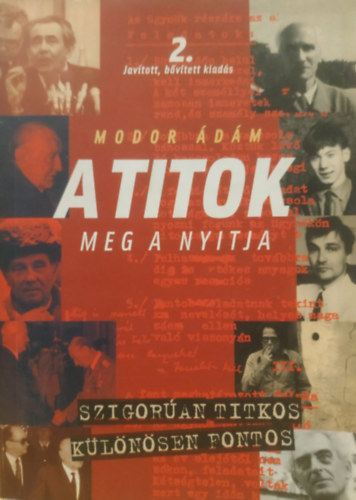 Modor Ádám - A titok meg a nyitja - Titkos szolgák és jelentések (dedikált)