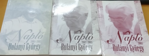 Bulnyi Gyrgy - 3 db Bulnyi Gyrgy: Napl 2001-2002 + Napl III. 2002-2003 + Napl IV. 2003