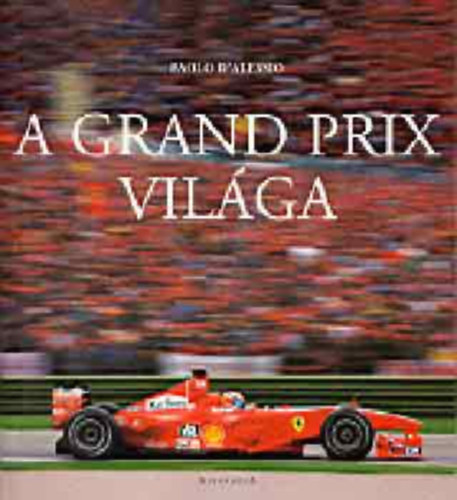 Paolo D'Alessio - A Grand Prix világa