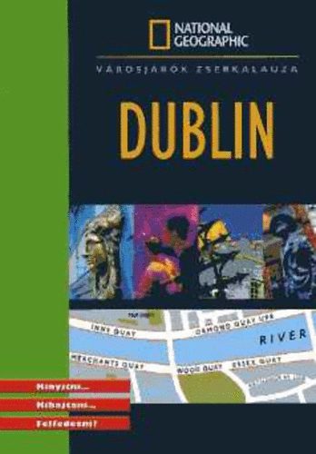National Geographic - Vrosjrk zsebkalauza: Dublin