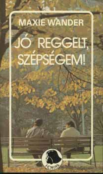 M. Wander - J� reggelt, sz�ps�gem!