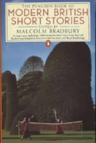Malcolm  Bradbury (editor) - The Penguin book of modern British short stories