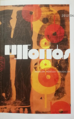 J�sz Attila  (f�szerk.) - �j Forr�s - 2012.04. sz�m