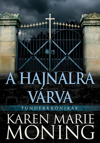 Karen Marie Moning - A hajnalra várva