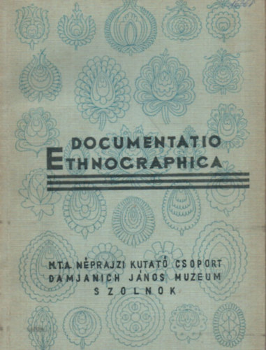 Bodrogi Tibor  (szerk.) - Documentatio Ethnographica 4. (1973)