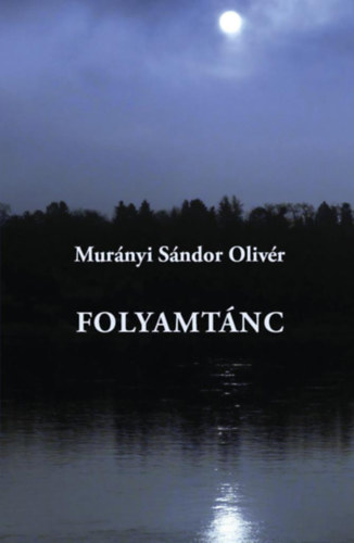 Murnyi Sndor Olivr - Folyamtnc