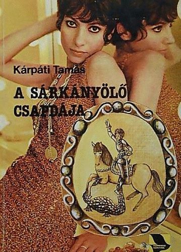 Kárpáti Tamás - A sárkányölő csapdája