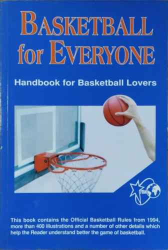 Zsolt Hartyni  (ed.) - Basketball for Everyone - Handbook for Basketball Lovers