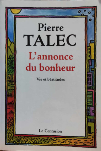 Pierre Talec - L'annonce du bonheur - Vie et b�atitudes (A boldogs�g bejelent�se - �let �s boldogs�g)