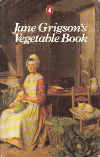 Jane Grigson - Jane Grigson's Vegetable Book (Jane Grigson z�lds�ges k�nyve angol nyelven)