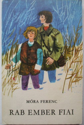 M�ra Ferenc - Rab ember fiai