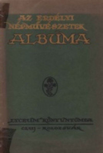 Podhorszky-Plfi Sndor  (Szerk.) - Az erdlyi npmvszetek albuma