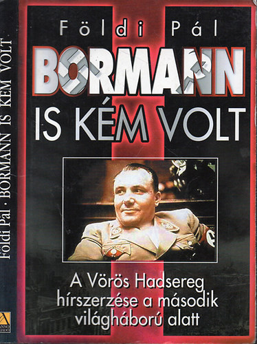 F�ldi P�l - Bormann is k�m volt
