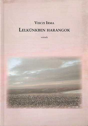 Veiczi Irma - Lelk�nkben harangok
