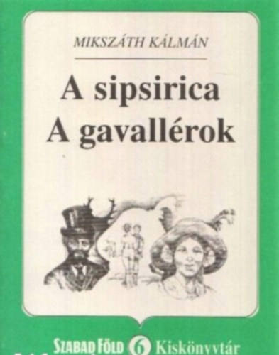 Miksz�th K�lm�n - A sipsirica-A gavall�rok