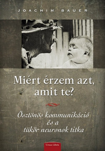 Joachim Bauer - Mi�rt �rzem azt, amit te?