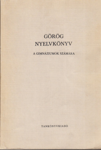 Kernyi Krolyn Gyrksy Alajos - Grg nyelvknyv a gimnziumok szmra - Nyolcadik kiads