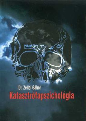 Dr. Zellei G�bor - Katasztr�fapszichol�gia
