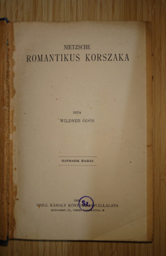 Wildner Ödön - Nietzsche romantikus korszaka (Harmadik kiadás)