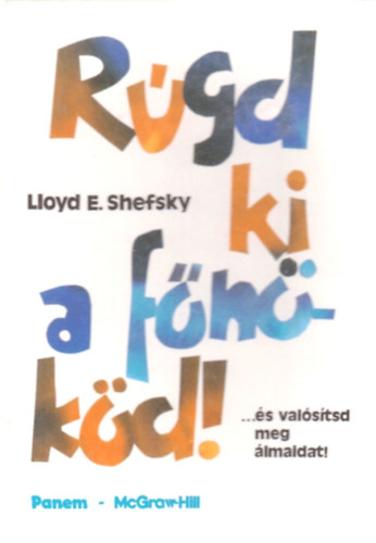 Lloyd E. Shefsky - R�gd ki a f�n�k�d!