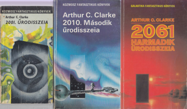 G�ncz �rp�d  Arthur C. Clarke (ford.), F. Nagy Piroska (ford.) - 2001. �rodisszeia + 2010. M�sodik �rodisszeia + 2061. Harmadik �rodisszeia (Els� magyar nyelv� kiad�sok!)